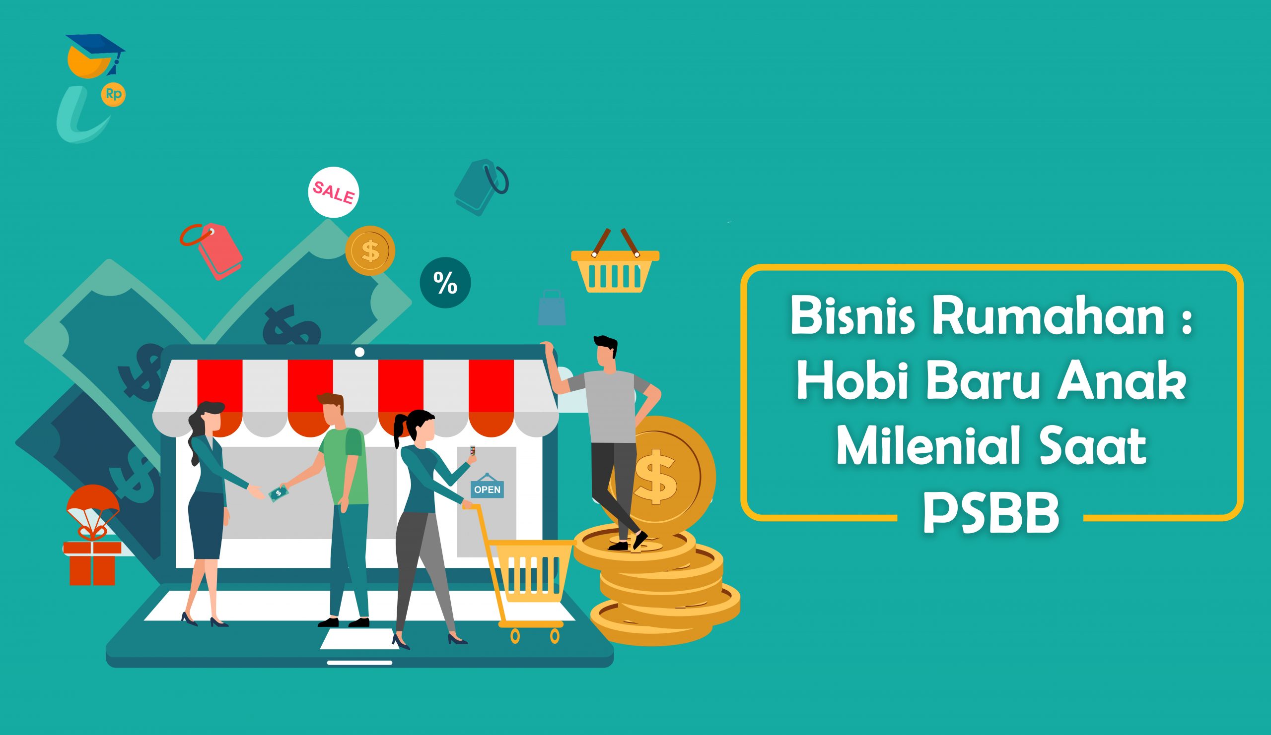 Bisnis Rumahan : Hobi Baru Milenial Saat PSBB