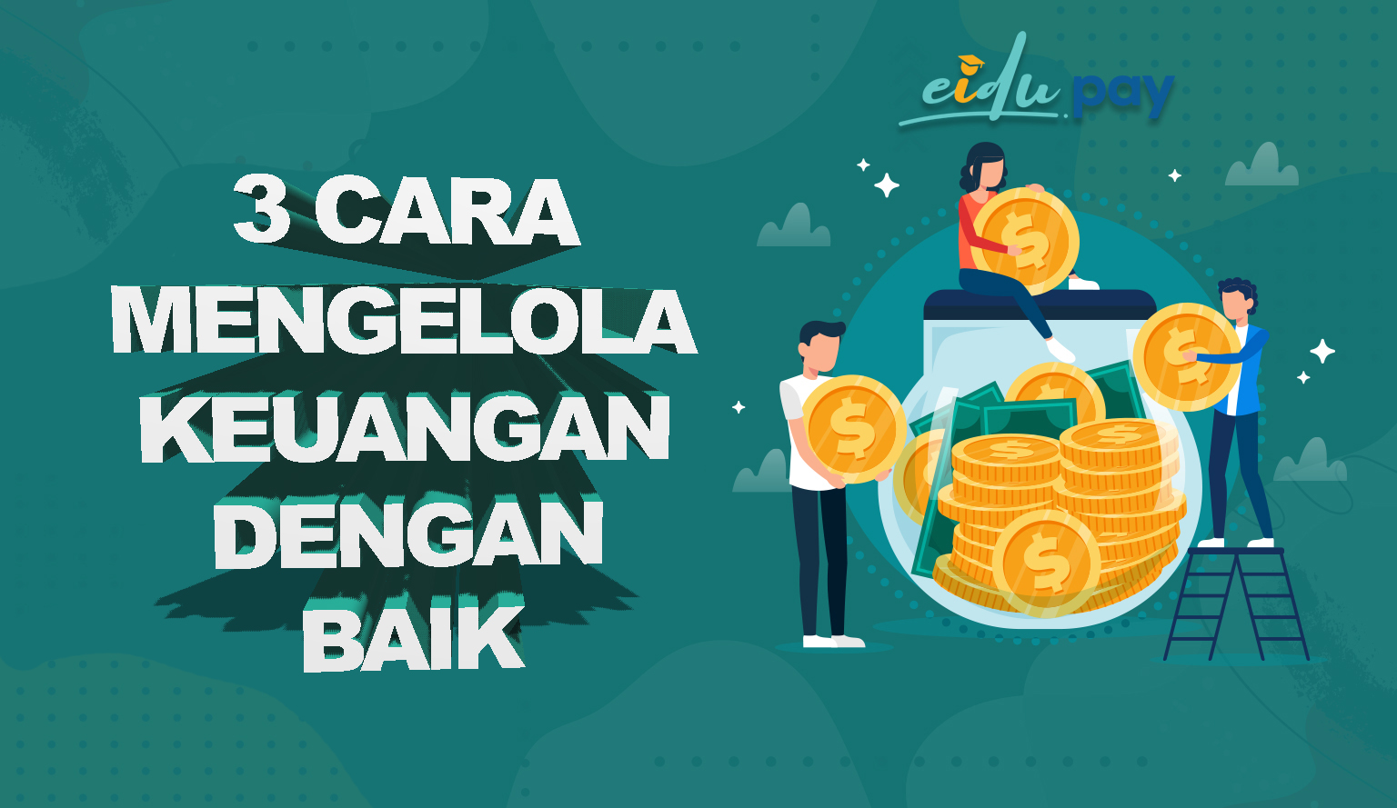 3 Cara Mengelola Keuangan Dengan Baik