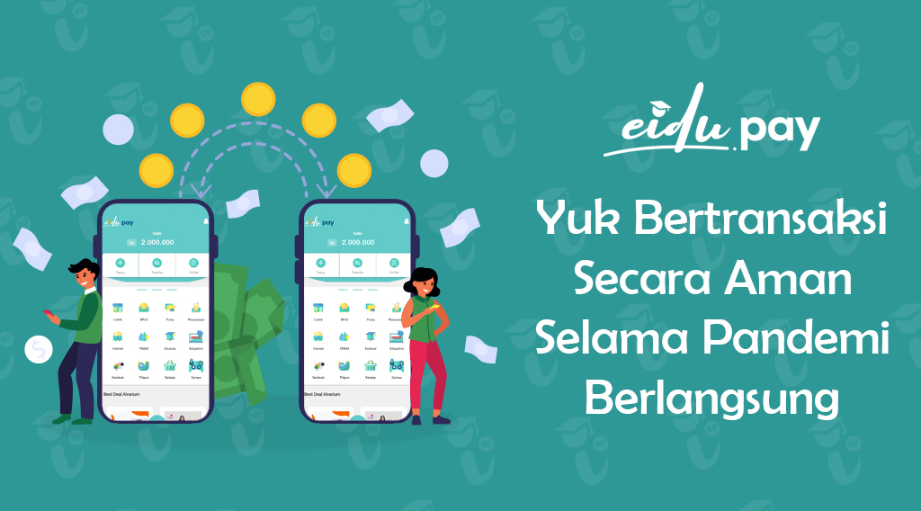 Yuk Bertransaksi Secara Aman Selama Pandemi Berlangsung